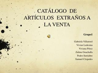 CATÁLOGO DE ARTÍCULOS EXTRAÑOS A LA VENTA