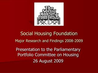 Social Housing Foundation Major Research and Findings 2008-2009