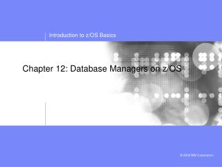 Chapter 12: Database Managers on z/OS