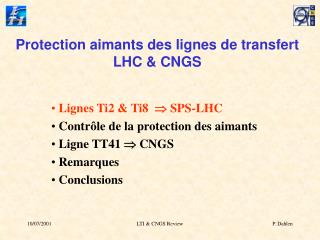 Protection aimants des lignes de transfert LHC &amp; CNGS