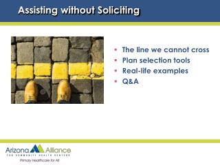Assisting without Soliciting