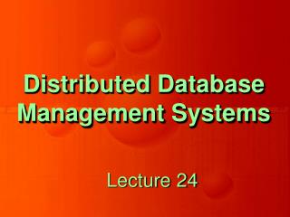Distributed Database Management Systems