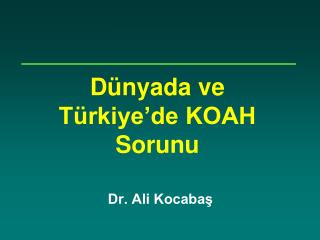 Dünyada ve Türkiye’de KOAH Sorunu