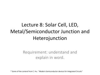 Lecture 8: Solar Cell, LED, Metal/Semiconductor Junction and Heterojunction