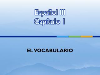 Español III Capítulo 1