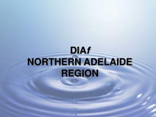 DIA f NORTHERN ADELAIDE REGION