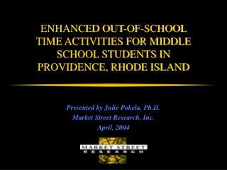 ENHANCED OUT-OF-SCHOOL TIME ACTIVITIES FOR MIDDLE SCHOOL STUDENTS IN PROVIDENCE, RHODE ISLAND