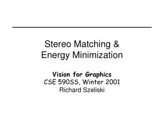 Stereo Matching &amp; Energy Minimization
