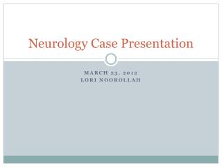 Neurology Case Presentation