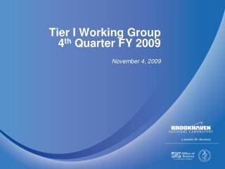 Tier I Working Group 4 th Quarter FY 2009