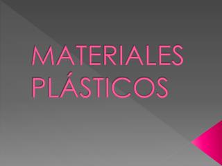 MATERIALES PLÁSTICOS