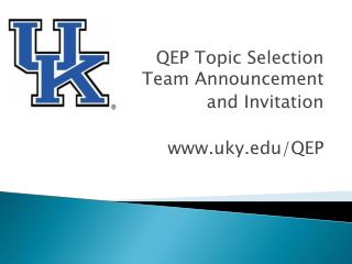 QEP Topic Selection Team Announcement and Invitation uky/QEP