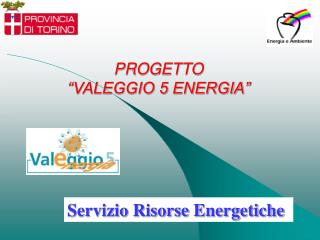 PROGETTO “VALEGGIO 5 ENERGIA”