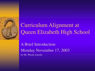 Curriculum Alignment at Queen Elizabeth High School