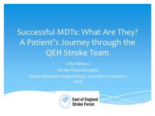 Successful MDTs: What Are They? A Patient’s Journey through the QEH Stroke Team
