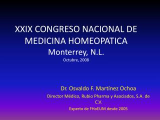 XXIX CONGRESO NACIONAL DE MEDICINA HOMEOPATICA Monterrey, N.L. Octubre, 2008