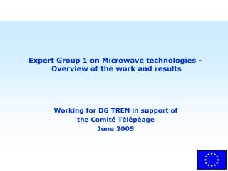 Expert Group 1 on Microwave technologies - Overview of the work and results