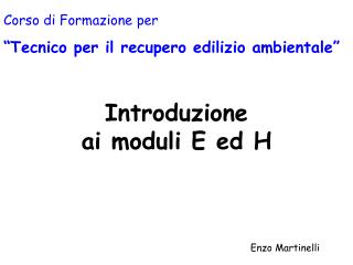 Introduzione ai moduli E ed H