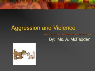 Aggression and Violence