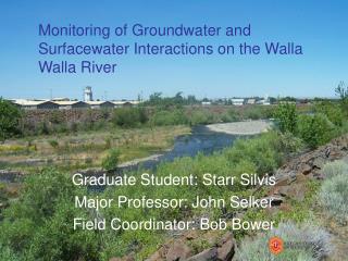 Monitoring of Groundwater and Surfacewater Interactions on the Walla Walla River