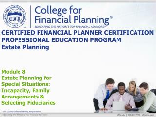 CERTIFIED FINANCIAL PLANNER CERTIFICATION PROFESSIONAL EDUCATION PROGRAM Estate Planning