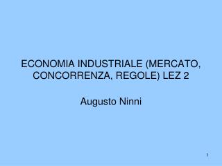 ECONOMIA INDUSTRIALE (MERCATO, CONCORRENZA, REGOLE) LEZ 2