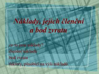 Náklady, jejich členění a bod zvratu