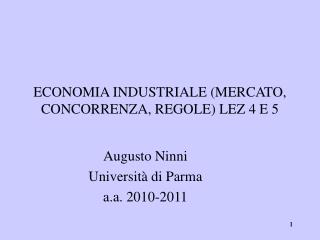 ECONOMIA INDUSTRIALE (MERCATO, CONCORRENZA, REGOLE) LEZ 4 E 5