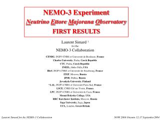 NEMO-3 Experiment N eutrino E ttore M ajorana O bservatory FIRST RESULTS