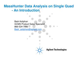 MassHunter Data Analysis on Single Quad - An Introduction