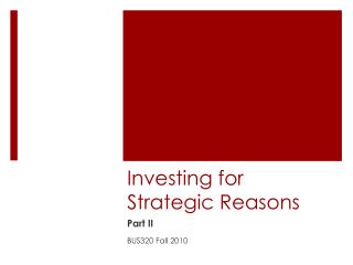 Investing for Strategic Reasons