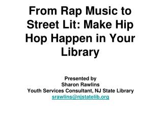 From Rap Music to Street Lit: Make Hip Hop Happen in Your Library