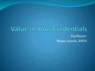 Value in Your Credentials