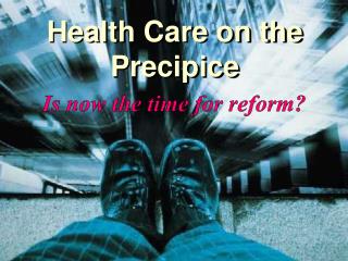 Health Care on the Precipice