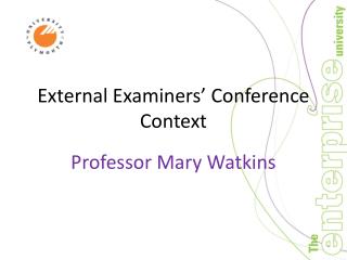 External Examiners’ Conference Context