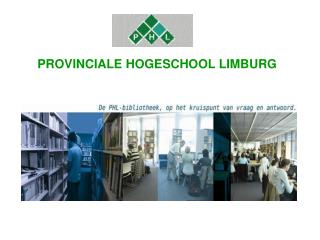 PROVINCIALE HOGESCHOOL LIMBURG