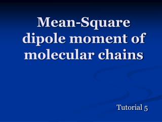 Mean-Square dipole moment of molecular chains