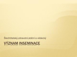 Význam inseminace