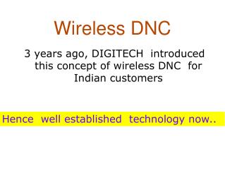 Wireless DNC