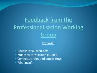 Feedback from the Professionalisation Working Group