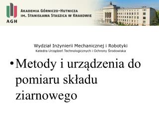 Wydział Inżynierii Mechanicznej i Robotyki Katedra Urządzeń Technologicznych i Ochrony Środowiska