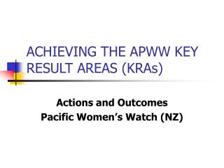 ACHIEVING THE APWW KEY RESULT AREAS (KRAs)