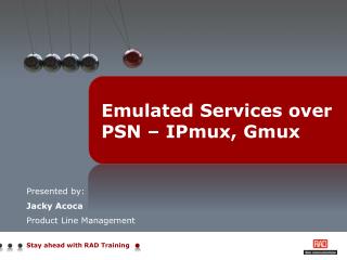 Emulated Services over PSN – IPmux, Gmux