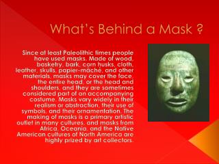 What’s Behind a Mask ?