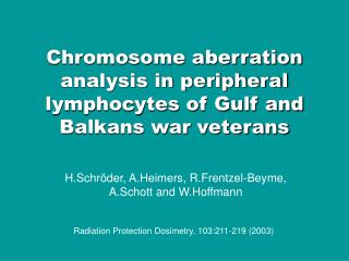 Chromosome aberration analysis in peripheral lymphocytes of Gulf and Balkans war veterans