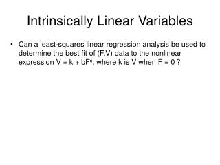 Intrinsically Linear Variables