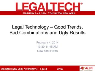 Legal Technology – Good Trends, Bad Combinations and Ugly Results