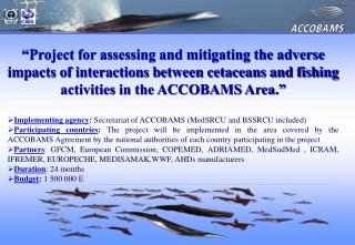 Project endorsed by the ACCOBAMS Parties in November 2004