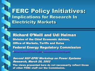 FERC Policy Initiatives: Implications for Research In Electricity Markets