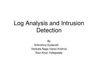 Log Analysis and Intrusion Detection